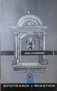 Jan Lohmann • Spotkania z miastem [Daniel Mróz]
