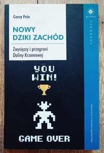 Corey Pein • Nowy Dziki Zachód. Zwycięzcy i przegrani Doliny Krzemowej