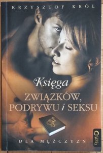 Krzysztof Król • Księga związków, podrywu i seksu dla mężczyzn