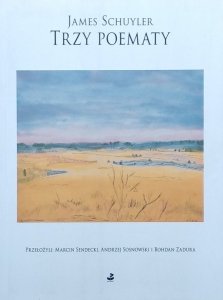 James Schuyler •  Trzy poematy