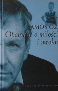 Amos Oz • Opowieść o miłości i mroku