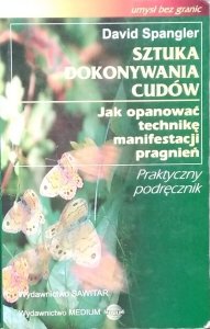 David Spangler • Sztuka dokonywania cudów