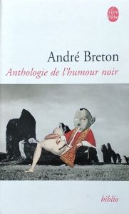 Andre Breton • Anthologie de l'humor noir