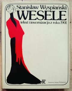 Stanisław Wyspiański • Wesele: tekst i inscenizacja z roku 1901