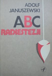 Adolf Januszewski • ABC radiestezji [radiestezja]