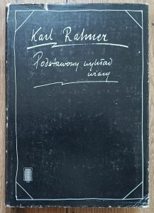 Karl Rahner • Podstawowy wykład wiary. Wprowadzenie do pojęcia chrześcijaństwa