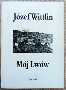 Józef Wittlin • Mój Lwów