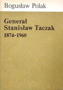 Bogusław Polak • Generał Stanisław Taczak 1874-1960