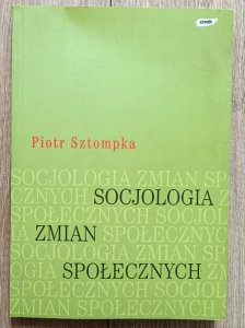 Piotr Sztompka • Socjologia zmian społecznych