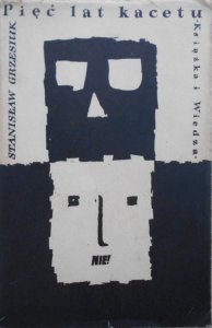 Stanisław Grzesiuk • Pięć lat kacetu. Obwoluta Jan Młodożeniec