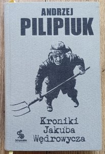 Andrzej Pilipiuk • Kroniki Jakuba Wędrowycza