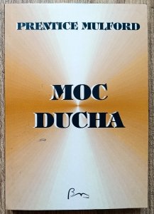 Prentice Mulford • Moc ducha