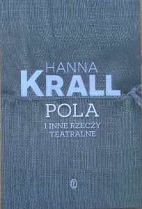 Hanna Krall • Pola i inne rzeczy teatralne