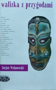 Lucjan Wolanowski • Walizka z przygodami [Naokoło świata]