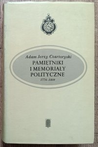 Adam Jerzy Czartoryski • Pamiętniki i memoriały polityczne 1776-1809