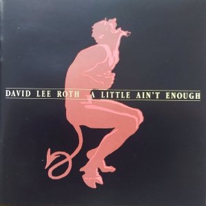David Lee Roth • A Little Ain't Enough • CD