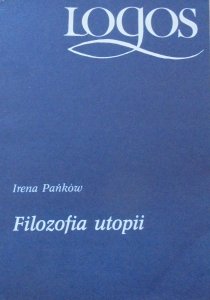 Irena Pańków • Filozofia utopii [utopia, Platon, Morus, Campanella, Fourier]