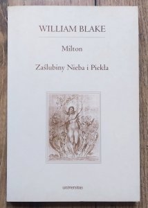 William Blake • Milton. Zaślubiny nieba i piekła