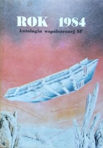 Rok 1984 • Antologia współczesnej SF