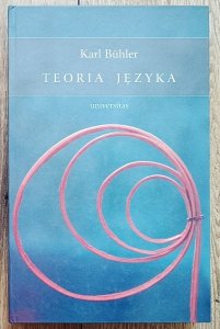 Karl Buhler • Teoria języka. O językowej funkcji przedstawiania