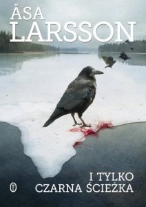 Asa Larsson • I tylko czarna ścieżka