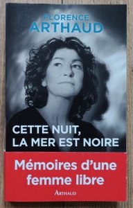 Florence Arthaud • Cette nuit, la mer est noire