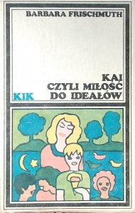 Barbara Frischmuth • Kai czyli miłość do ideałów