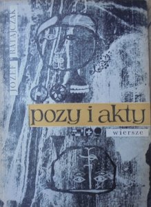 Józef Ratajczak • Pozy i akty. Wiersze [Ewa Pruska] [dedykacja autorska]