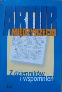 Artur Międzyrzecki • Z dzienników i wspomnień
