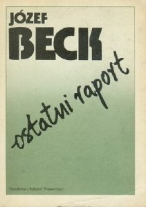 Józef Beck • Ostatni raport 