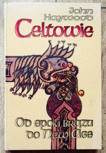 John Haywood • Celtowie. Od epoki Brązu do New Age