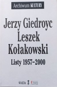 Jerzy Giedroyc, Leszek Kołakowski • Listy 1957-2000