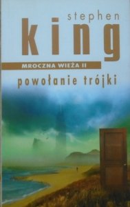 Stephen King • Mroczna wieża 2. Powołanie trójki