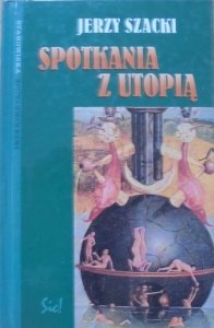 Jerzy Szacki • Spotkania z utopią [utopia]