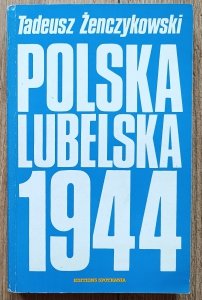 Tadeusz Żenczykowski • Polska Lubelska 1944