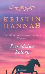 Kristin Hannah • Prawdziwe kolory