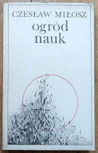 Czesław Miłosz • Ogród nauk