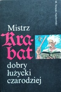 Měrćin Nowak-Njechorński • Mistrz Krabat. Dobry łużycki czarodziej