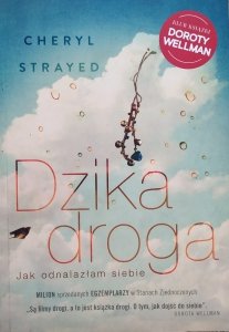 Cheryl Strayed • Dzika droga. Jak odnalazłam siebie
