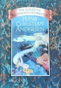 Hans Christian Andersen • The Complete Illustrated Stories