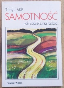 Tony Lake • Samotność. Jak sobie z nią radzić