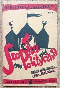 Janusz Minkiewicz, Jan Brzechwa • Szopka polityczna / 1945