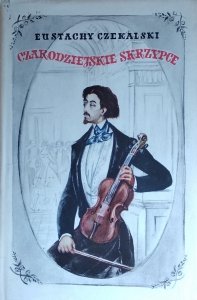 Eustachy Czekalski • Czarodziejskie skrzypce