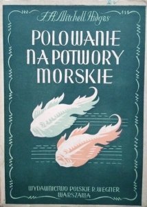 Frederick Albert Mitchell-Hedges • Polowanie na potwory morskie 