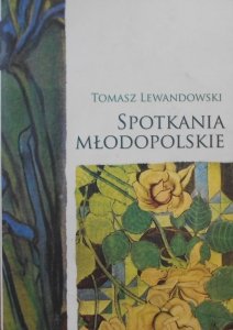 Tomasz Lewandowski • Spotkania młodopolskie. Wyspiański,Tadeusz Dąbrowski