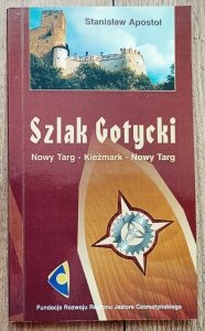 Szlak Gotycki. Nowy Targ - Kieżmark - Nowy Targ. Przewodnik