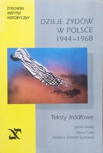 Dzieje Żydów w Polsce 1944-1968. Teksty źródłowe