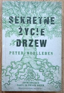 Peter Wohlleben • Sekretne życie drzew