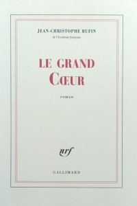 Jean Christophe Rufin • Le grand Coeur