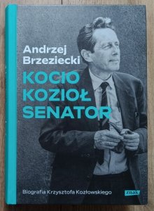 Kocio, Kozioł, senator. Biografia Krzysztofa Kozłowskiego